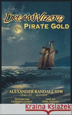 Dream Wizard Pirate Gold Alexander Randall 5th   9781685367244 Westwood Books Publishing - książka