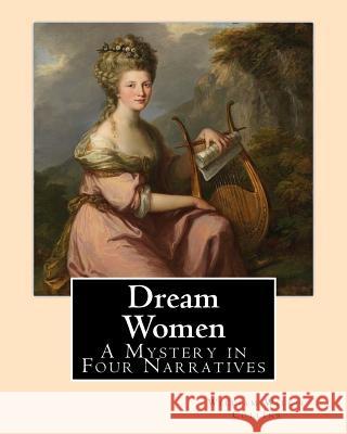 Dream Women By: William Wilkie Collins: A Mystery in Four Narratives Collins, William Wilkie 9781544228778 Createspace Independent Publishing Platform - książka