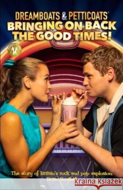 Dreamboats & Petticoats: Bringing On Back The Good Times Brian Southall 9781919616544 This Day in Music Books - książka