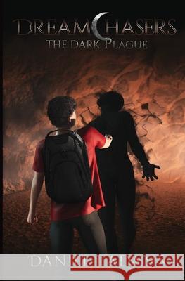 Dreamchasers: The Dark Plague Daniel J. Adams 9781734470437 Mahogany Press - książka