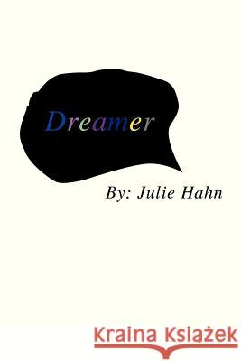 Dreamer Julie Hahn 9781479739745 Xlibris Corporation - książka