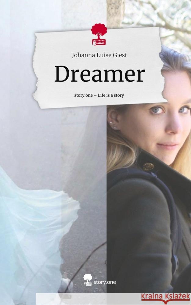 Dreamer. Life is a Story - story.one Giest, Johanna Luise 9783710841613 story.one publishing - książka