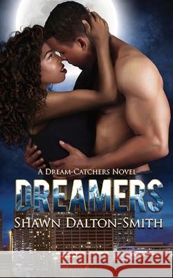 Dreamers: A Dream-Catchers Novel Shawn P. Dalton-Smith 9781736011409 Indulge a Dream Publishing LLC - książka