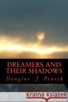 Dreamers and Their Shadows Douglas J. Penick 9780974597447 Mountain Treasury Press - książka