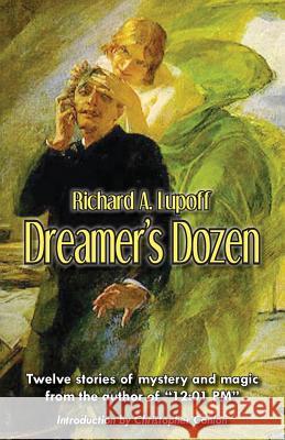 Dreamer's Dozen Richard a. Lupoff 9781512376029 Createspace - książka