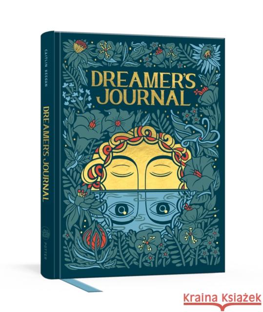 Dreamer's Journal: An Illustrated Guide to the Subconscious Caitlin Keegan 9780525574774 Potter/Ten Speed/Harmony/Rodale - książka