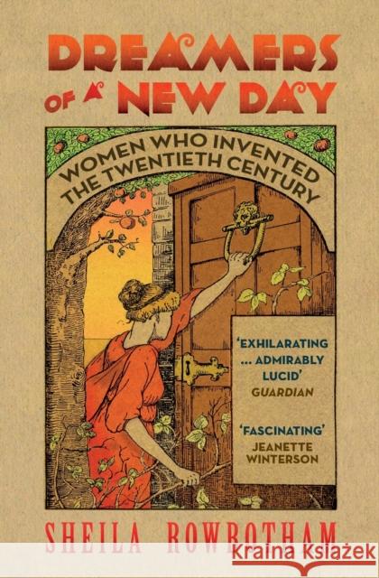 Dreamers of a New Day: Women Who Invented the Twentieth Century Rowbotham, Sheila 9781844677030  - książka