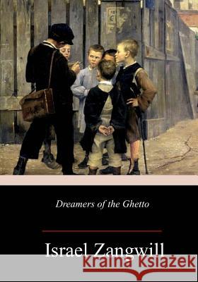 Dreamers of the Ghetto Israel Zangwill 9781985369030 Createspace Independent Publishing Platform - książka