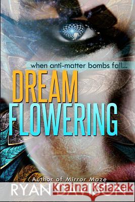 DreamFlowering: a Science Fiction Adventure Thriller Davison, Ryan 9781477508473 Createspace - książka