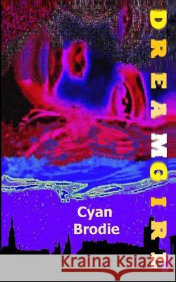 DreamGirl Brodie, Cyan 9781983592553 Createspace Independent Publishing Platform - książka