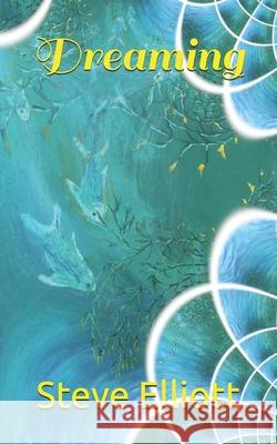 Dreaming Elliott Steve Elliott 9798458175296 Independently published - książka