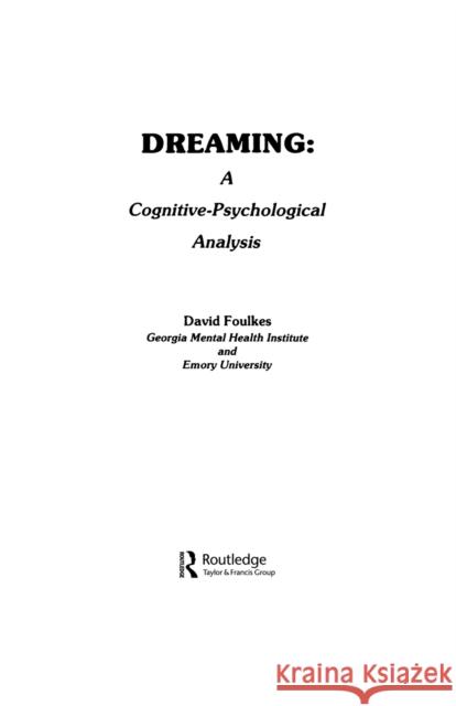 Dreaming: A Cognitive-psychological Analysis Foulkes, David 9780898595536 Taylor & Francis - książka