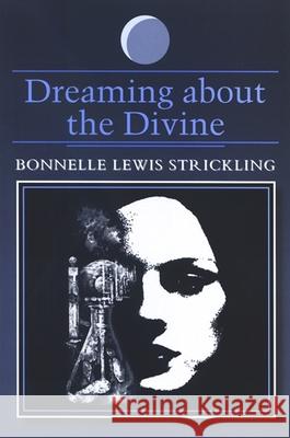 Dreaming about the Divine Bonnelle Lewis Strickling 9780791470923 State University of New York Press - książka