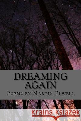 Dreaming Again Martin Elwell 9781494236342 Createspace - książka