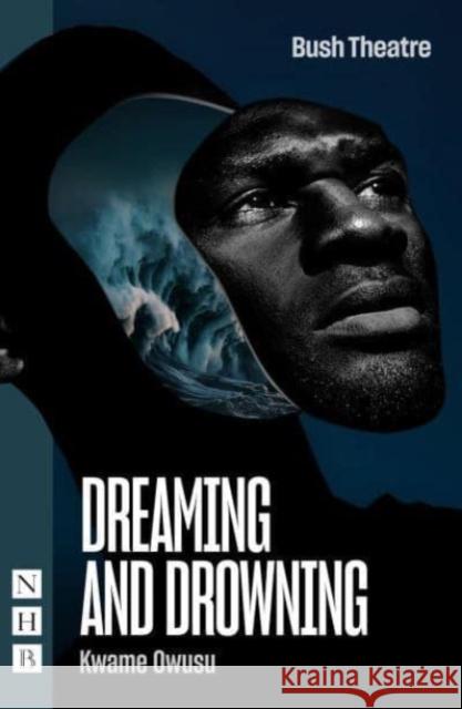 Dreaming and Drowning Kwame Owusu 9781839043048 Nick Hern Books - książka