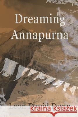 Dreaming Annapurna Leon David Dunn 9781506912202 First Edition Design Publishing - książka