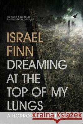 Dreaming at the Top of My Lungs Israel Finn 9780692047996 Israel Finn - książka