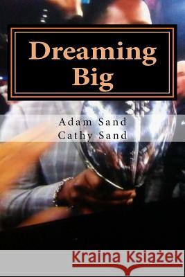 Dreaming Big: children's book, short story Sand, Cathy 9781544722061 Createspace Independent Publishing Platform - książka