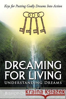 Dreaming for Living: Understanding Dreams, Volume II Pinder, Bishop-Dr Julieann 9781449065805 Authorhouse - książka