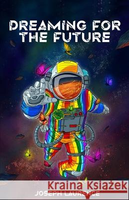 Dreaming for the Future Laurence Joseph Laurence 9798415983018 Independently published - książka