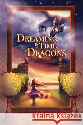 Dreaming in a Time of Dragons G. Claire 9781638487418 Trimble Hollow Press - książka