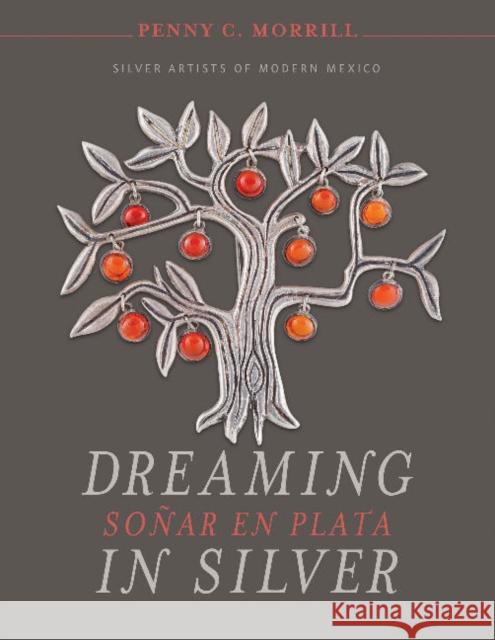 Dreaming in Silver / Soñar En Plata: Silver Artists of Modern Mexico Morrill, Penny C. 9780764356513 Schiffer Ltd (US) - książka