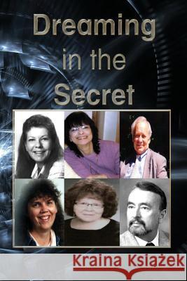 Dreaming in the Secret Sheila B. Roark Juliet R. Lynch Janet Goven 9781539785248 Createspace Independent Publishing Platform - książka