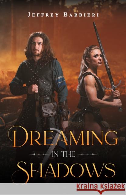 Dreaming in the Shadows Jeffrey Barbieri 9798891553330 Austin Macauley Publishers LLC - książka