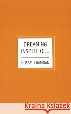 Dreaming Inspite Of... J. Hamdan, Husam 9798256040338 Husam J Hamdan - książka