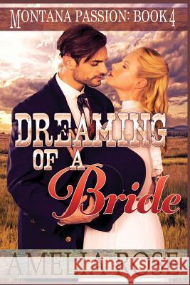 Dreaming of a Bride: Clean historical mail order bride romance Rose, Amelia 9781514286074 Createspace - książka