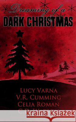 Dreaming of a Dark Christmas Lucy Varna V. R. Cumming Celia Roman 9781943465347 Bone Diggers Press - książka