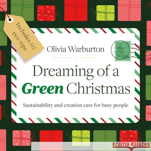 Dreaming of a Green Christmas: Sustainability and creation care for busy people Olivia Warburton 9781800394308 BRF (The Bible Reading Fellowship) - książka