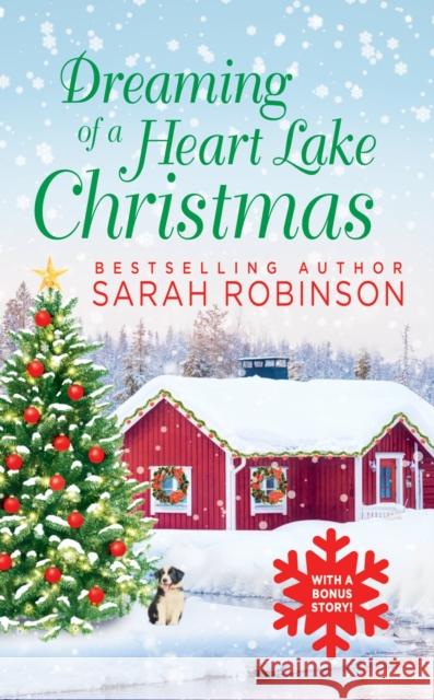 Dreaming of a Heart Lake Christmas: Includes a Bonus Novella by Melinda Curtis Robinson, Sarah 9781538755082 Little, Brown & Company - książka