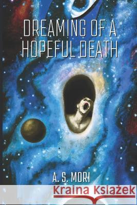 Dreaming of a Hopeful Death A S Mori   9798987669211 A. S. Mori - książka