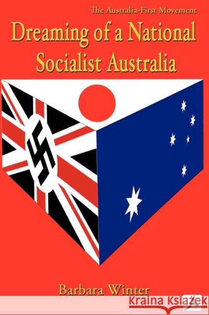 Dreaming of a National Socialist Australia Barbara Winter 9781876819910 Interactive Publications - książka