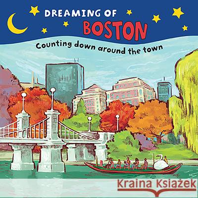 Dreaming of Boston: Counting Down Around the Town Gretchen Everin Emily Schnall 9781641941310 Commonwealth Editions - książka