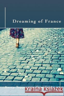 Dreaming of France Kerry Tepperman Campbell 9781421837840 Blue Light Press - książka