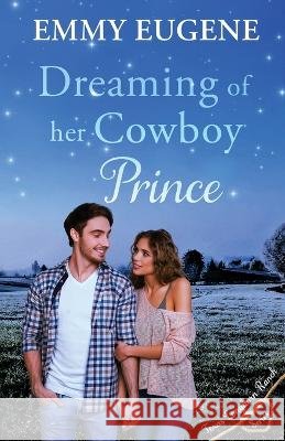 Dreaming of Her Cowboy Prince Emmy Eugene 9781638761839 Aej Creative Works - książka