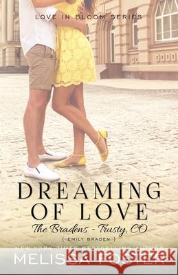 Dreaming of Love (The Bradens at Trusty): Emily Braden Foster, Melissa 9781941480083 Everafter Romance - książka