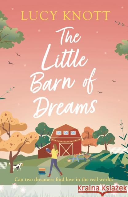 Dreaming of You: Previously published as The Little Barn of Dreams Lucy Knott 9781800246232 Bloomsbury Publishing PLC - książka