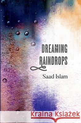 Dreaming Raindrops Saad Islam 9798770300598 Independently Published - książka