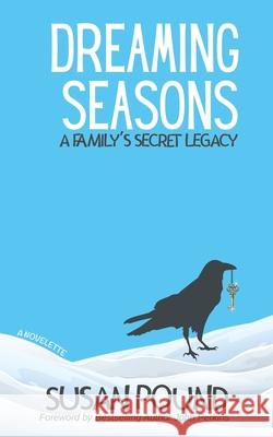 Dreaming Seasons: A Family's Secret Legacy Susan Pound John Perkins 9780998196411 Susan Pound - książka