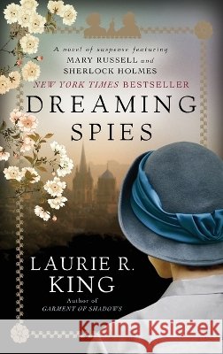 Dreaming Spies: A Novel of Suspense Featuring Mary Russell and Sherlock Holmes Laurie R. King 9780345531810 Bantam - książka