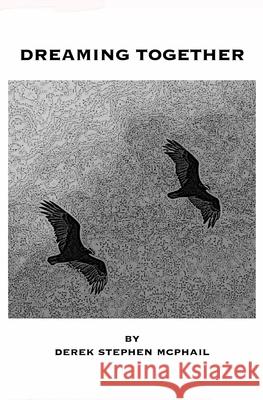 Dreaming Together Derek Stephen McPhail 9798524537829 Independently Published - książka