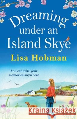 Dreaming Under An Island Skye Lisa Hobman 9781800488793 Boldwood Books Ltd - książka