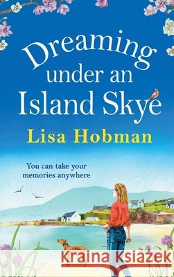 Dreaming Under An Island Skye Lisa Hobman 9781801628136 Boldwood Books Ltd - książka