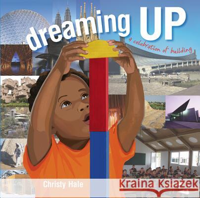 Dreaming Up: A Celebration of Building Christy Hale 9781600606519 Lee & Low Books - książka