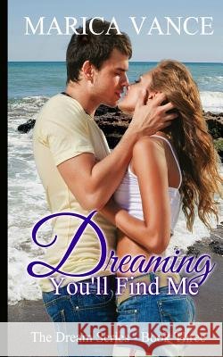 Dreaming You'll Find Me Marica Vance Lindsay Gray Hopper June Foster 9781507616154 Createspace - książka