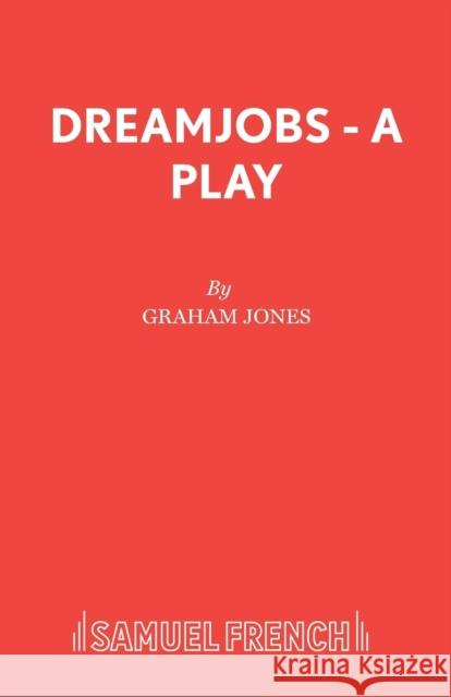 Dreamjobs - A Play Jones, Graham 9780573033797 Samuel French Ltd - książka