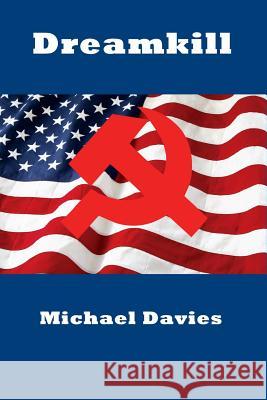 Dreamkill: In Your Dreams, Nobody Can See You Kill Michael Davies 9780992342203 Mickie Dalton Foundation - książka